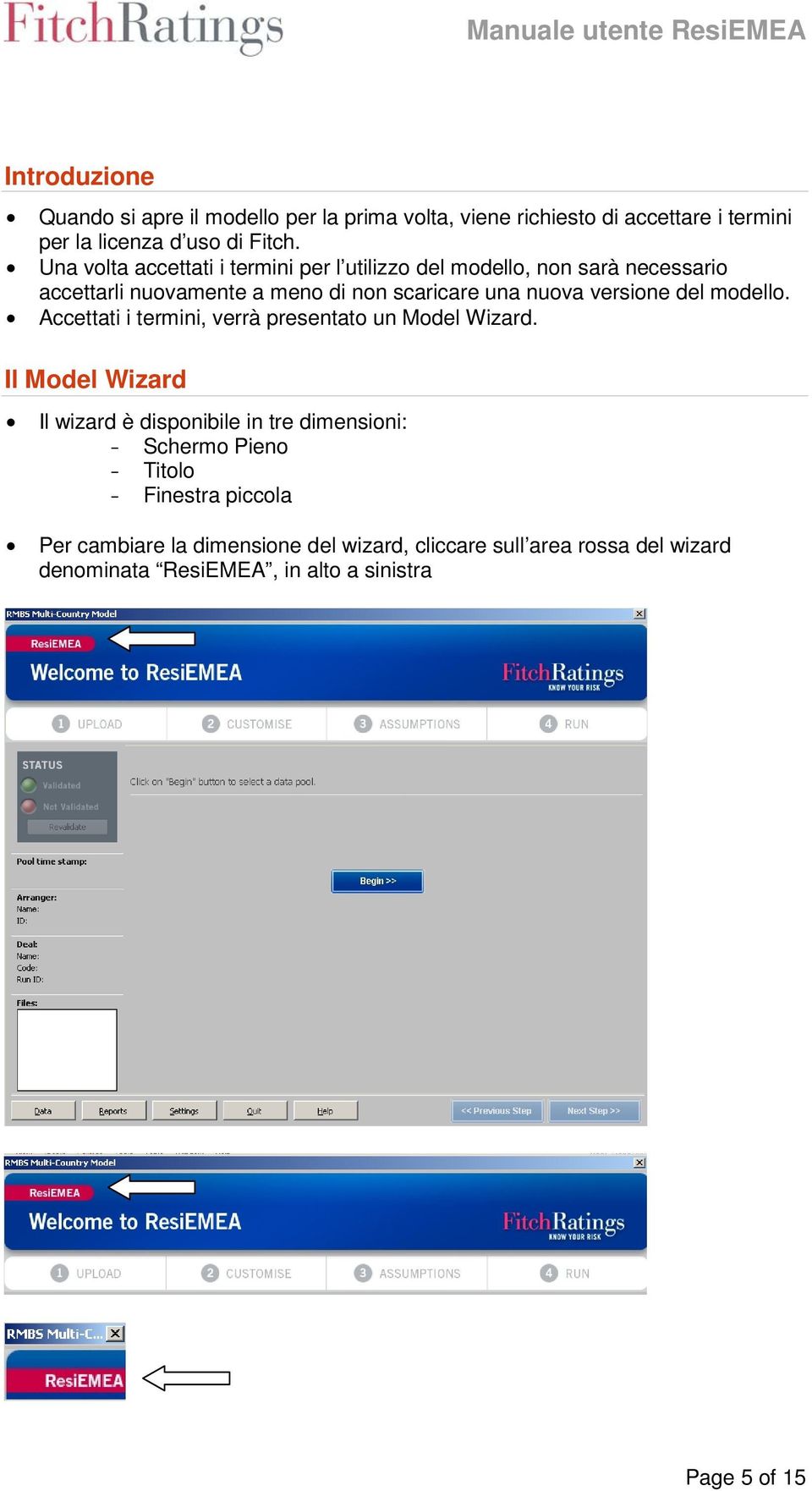 del modello. Accettati i termini, verrà presentato un Model Wizard.