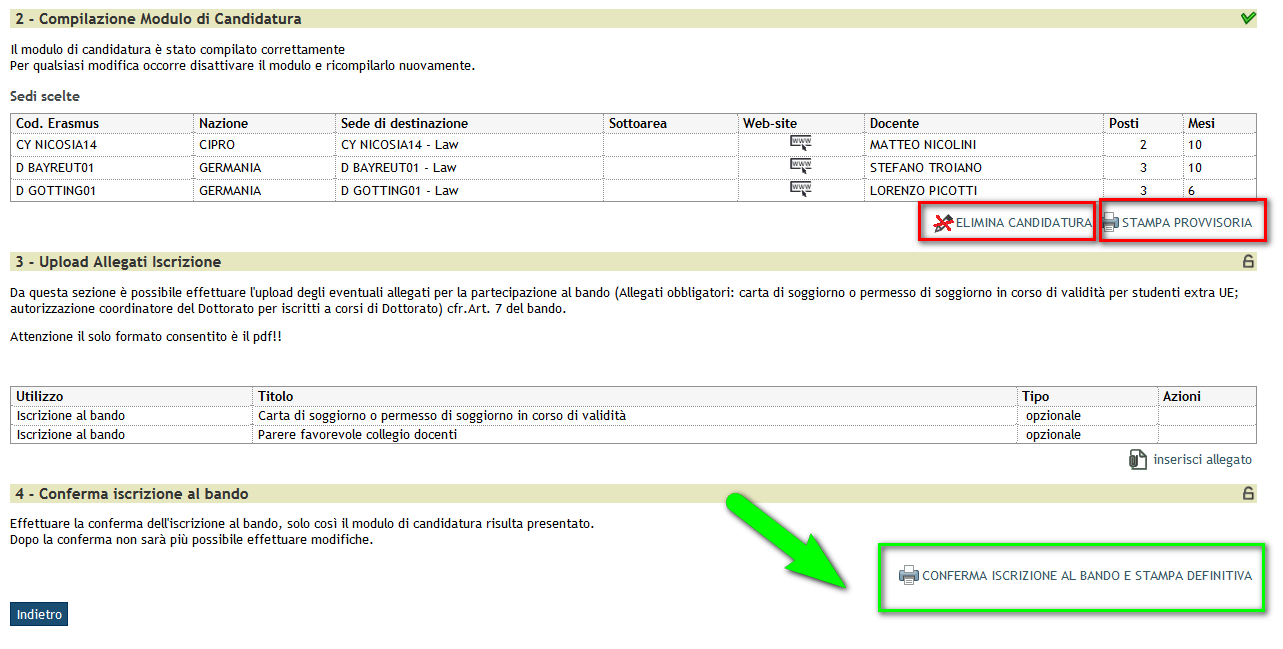 ATTENZIONE: Una volta confermato definitivamente il modulo di candidatura online non è più possibile in alcun modo effettuare l inserimento/la modifica degli allegati!