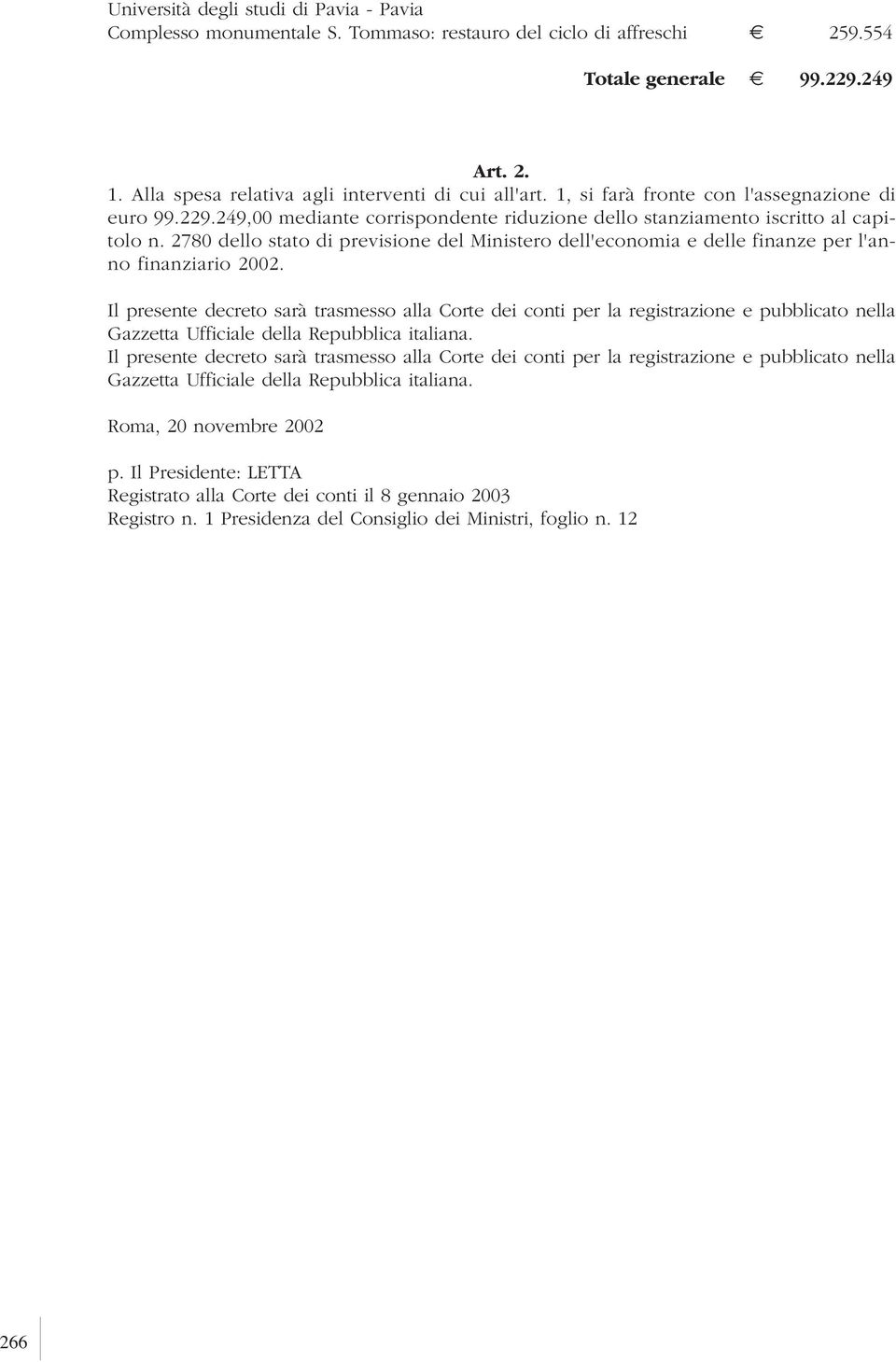 2780 dello stato di previsione del Ministero dell'economia e delle finanze per l'anno finanziario 2002.