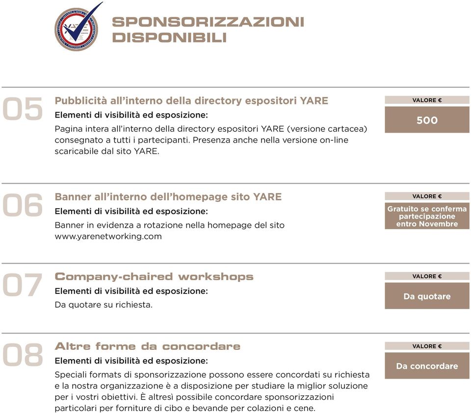 partecipanti. Presenza anche nella versione on-line scaricabile dal sito YARE.