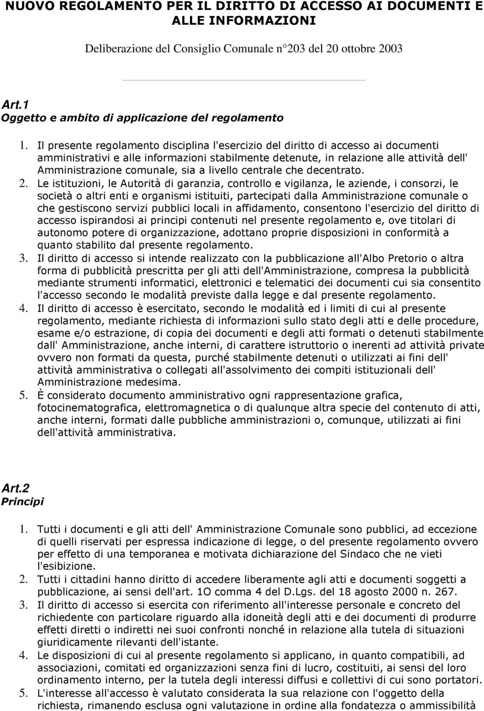 sia a livello centrale che decentrato. 2.