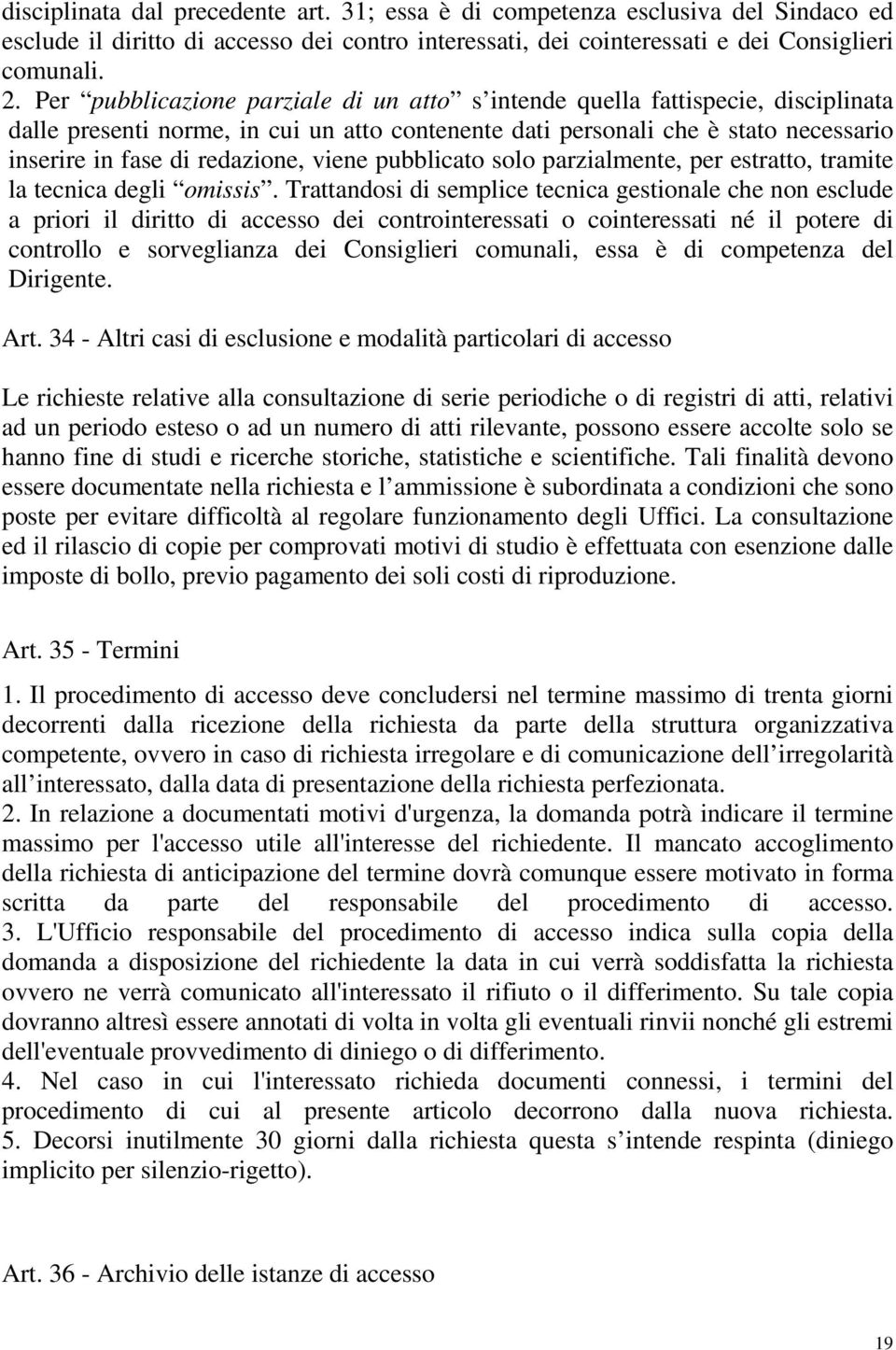 viene pubblicato solo parzialmente, per estratto, tramite la tecnica degli omissis.