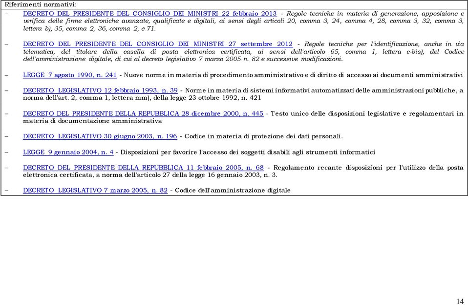 DECRETO DEL PRESIDENTE DEL CONSIGLIO DEI MINISTRI 27 settembre 2012 - Regole tecniche per l'identificazione, anche in via telematica, del titolare della casella di posta elettronica certificata, ai