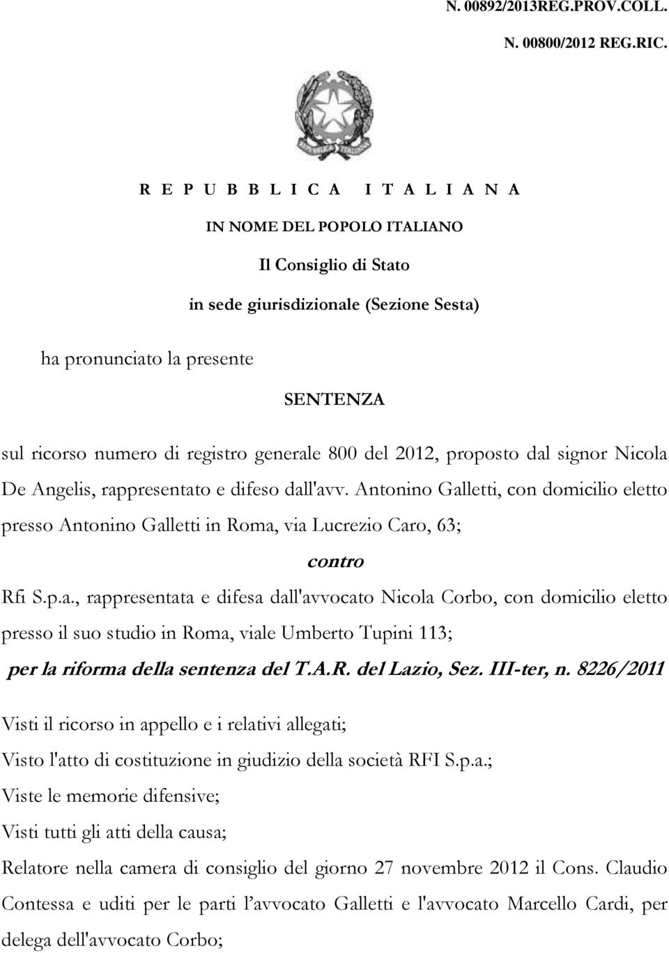 generale 800 del 2012, proposto dal signor Nicola De Angelis, rappresentato e difeso dall'avv.