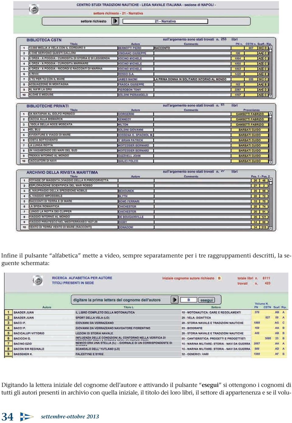 attivando il pulsante esegui si ottengono i cognomi di tutti gli autori presenti in archivio con