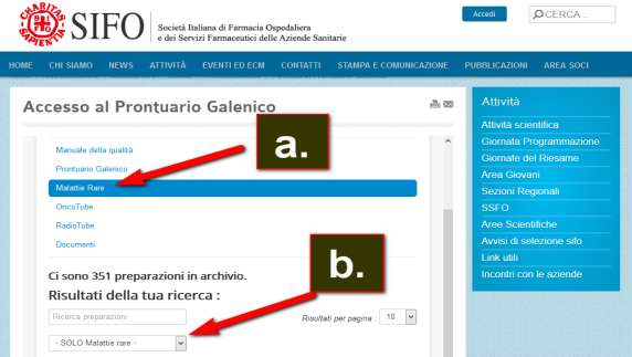 1. PREMESSA Il Prontuario Galenico Online (ProG) della SIFO è uno strumento per condividere informazioni riguardo le preparazione galeniche.