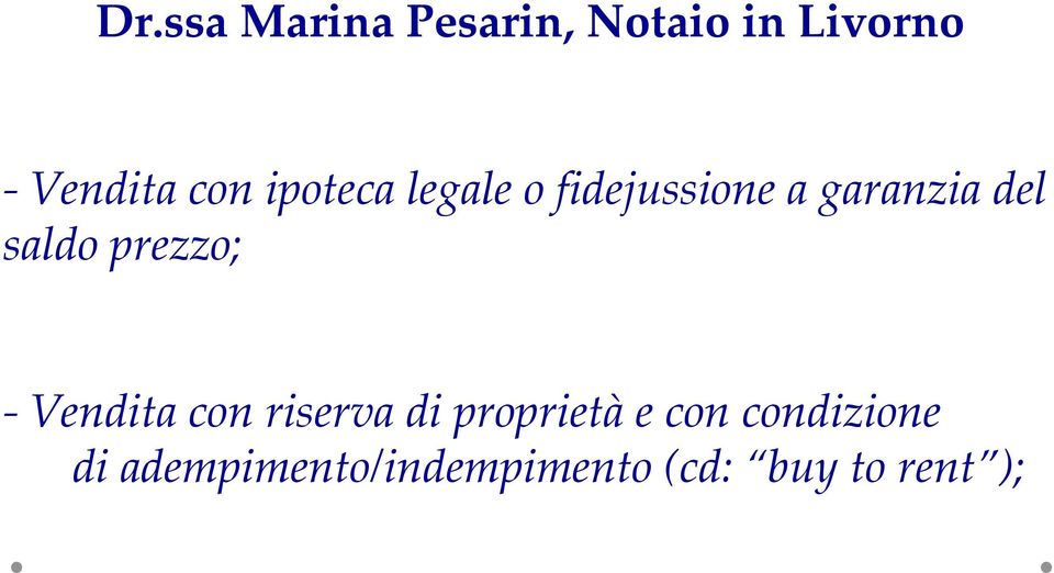 saldo prezzo; - Vendita con riserva di proprietà e