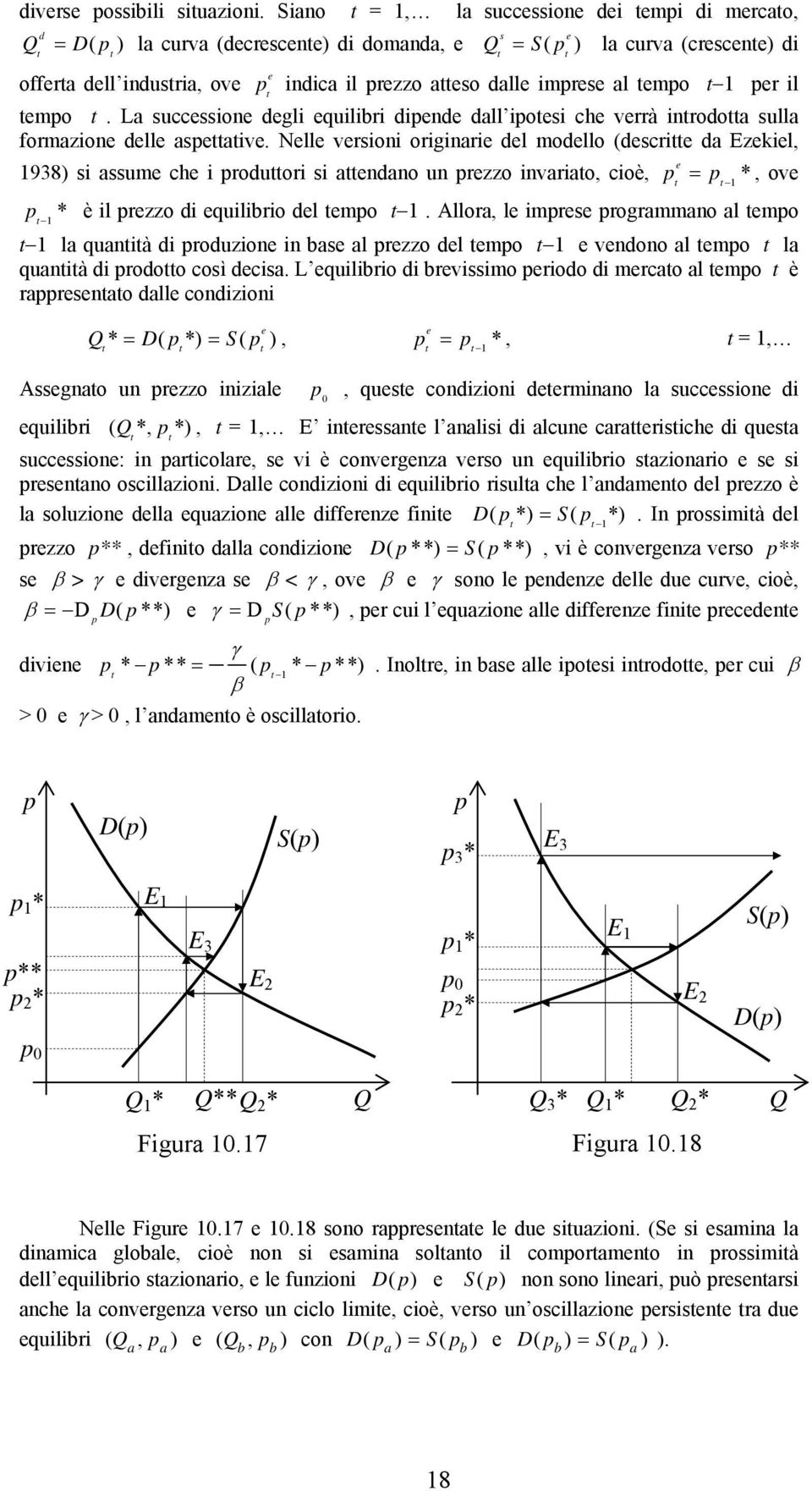 rezzo atteso dalle mrese al temo t 1 er l temo t. La successoe degl equlbr dede dall otes che verrà trodotta sulla formazoe delle asettatve.