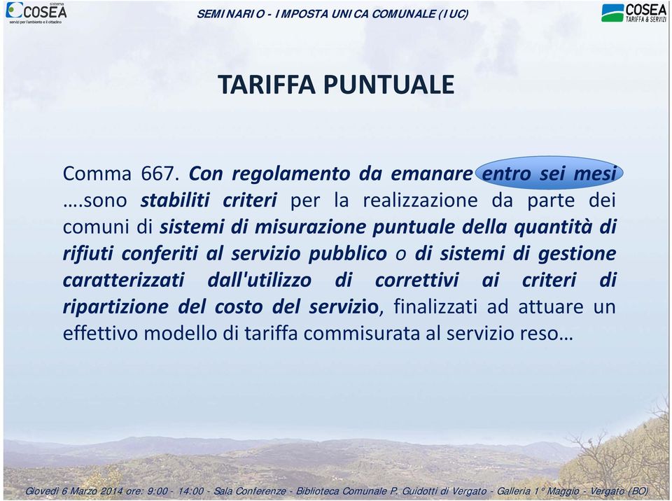 quantità di rifiuti conferiti al servizio pubblico o di sistemi di gestione caratterizzati dall'utilizzo