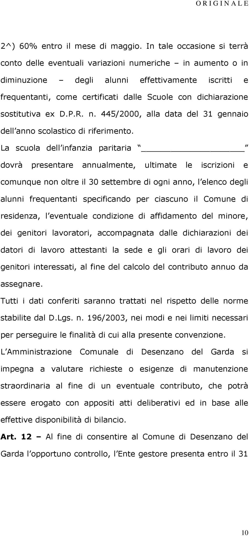 sostitutiva ex D.P.R. n. 445/2000, alla data del 31 gennaio dell anno scolastico di riferimento.