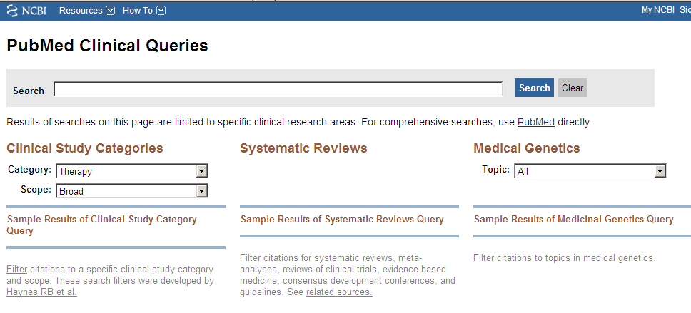 CLINICAL QUERIES via PubMed Selezionare Clinical Queries CLINICAL QUERIES via PubMed Inserire nella barra Search uno o più termini di ricerca, scegliere una delle tre sezioni