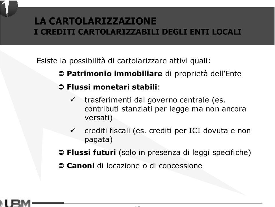 governo centrale (es. contributi stanziati per legge ma non ancora versati) crediti fiscali (es.