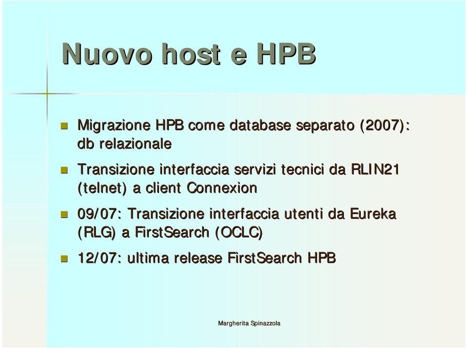 (telnet) a client Connexion 09/07: Transizione interfaccia utenti