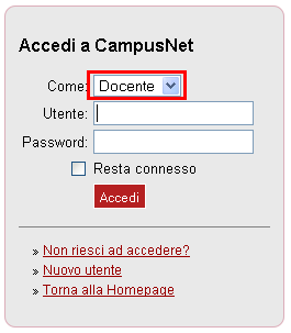 PERCORSO GUIDATO Per entrare in CampusNet come docente, e non come navigatore anonimo, occorre effettuare il login con il tasto in alto a destra nella home page.