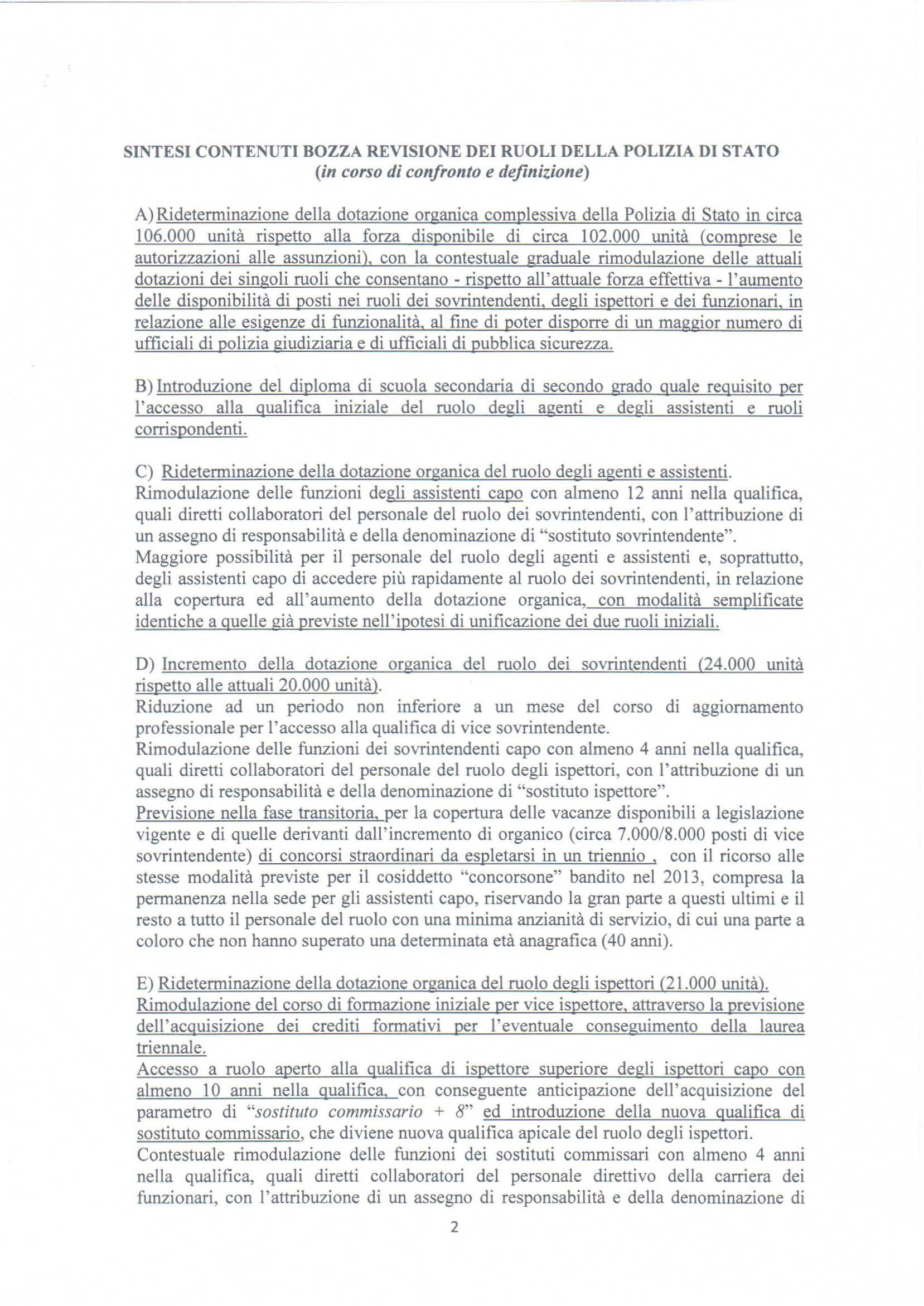 SINTESI CONTENUTI BOZZA REVISIONE DEI RUOLI DELLA POLIZIA DI STATO (in corso di confronto e definizione) A) Ridetenninazione della dotazione organica complessiva della Polizia di Stato in circa 106.