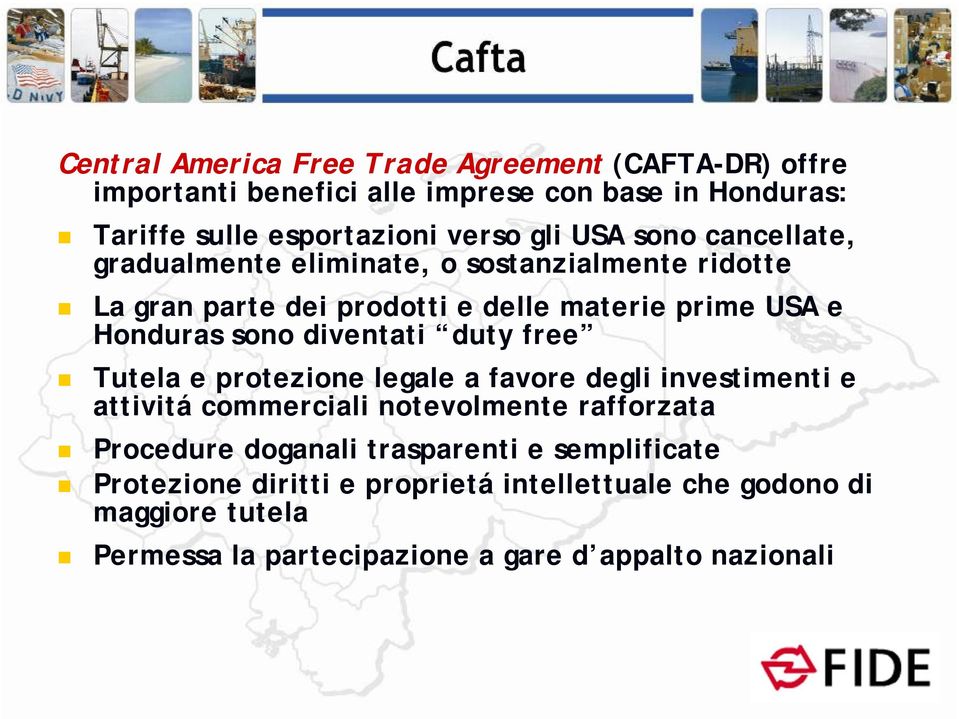 diventati duty free Tutela e protezione legale a favore degli investimenti e attivitá commerciali notevolmente rafforzata Procedure doganali