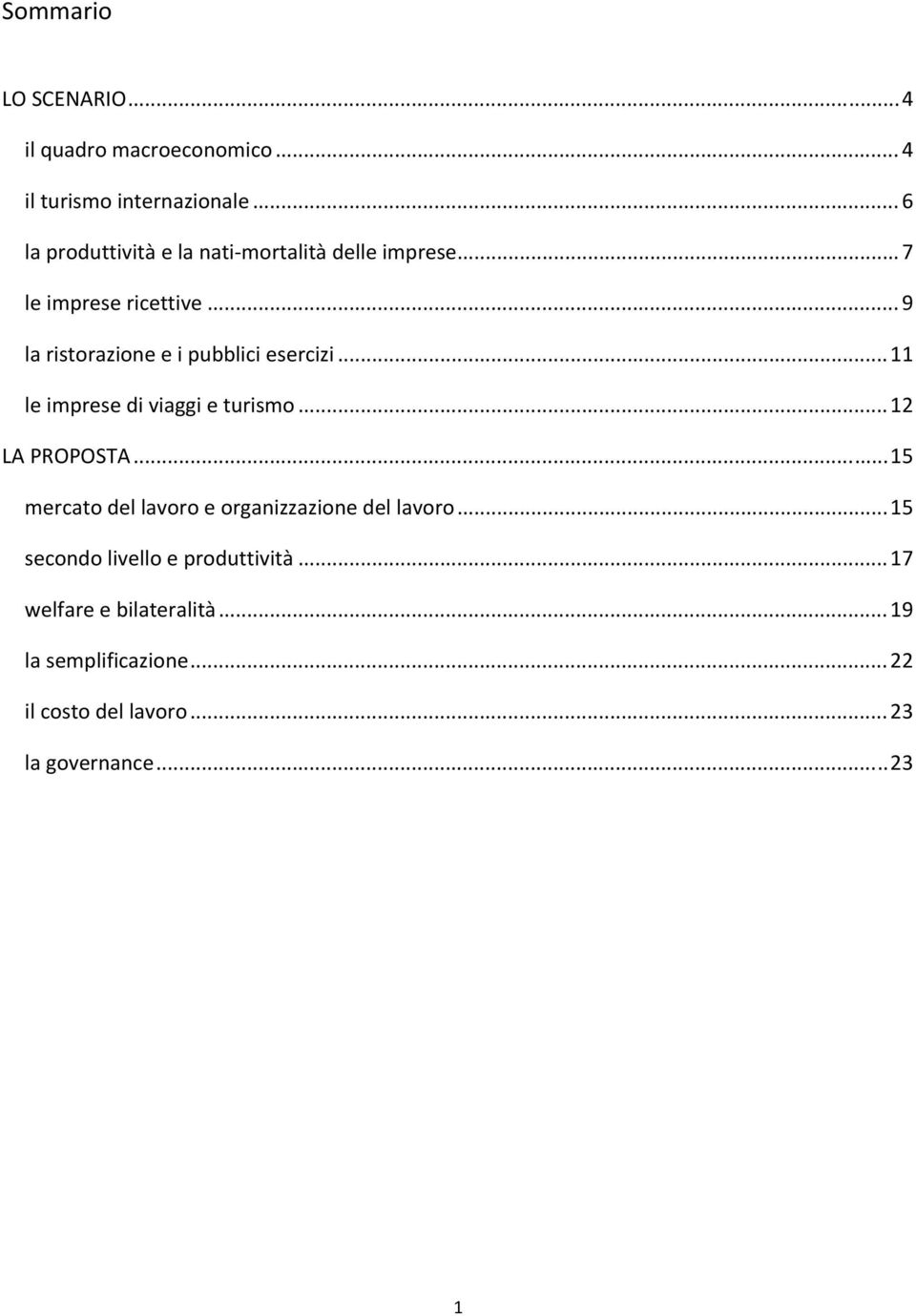 .. 9 la ristorazione e i pubblici esercizi... 11 le imprese di viaggi e turismo... 12 LA PROPOSTA.