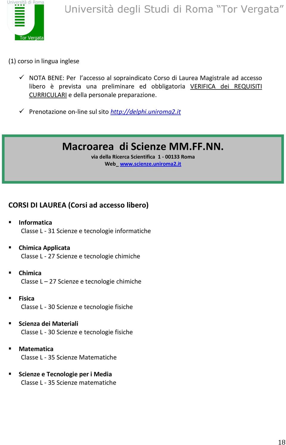 it Macroarea di Scienze MM.FF.NN. via della Ricerca Scientifica 1-00133 Roma Web_ www.scienze.uniroma2.