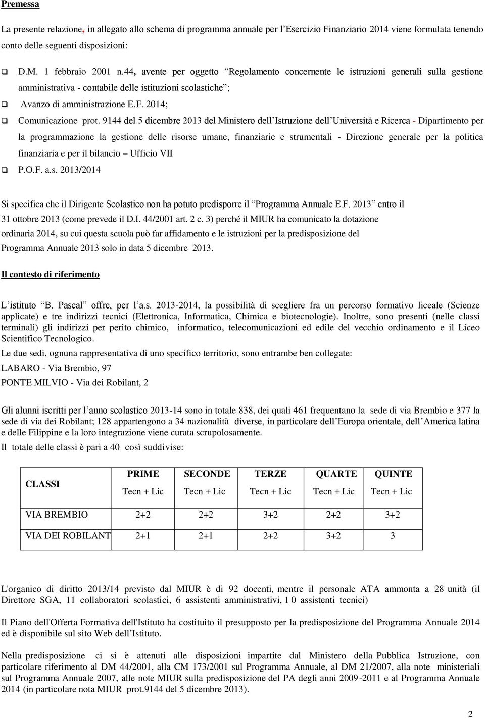 9144 del 5 dicembre 2013 del Ministero dell Istruzione dell Università e Ricerca - Dipartimento per la programmazione la gestione delle risorse umane, finanziarie e strumentali - Direzione generale