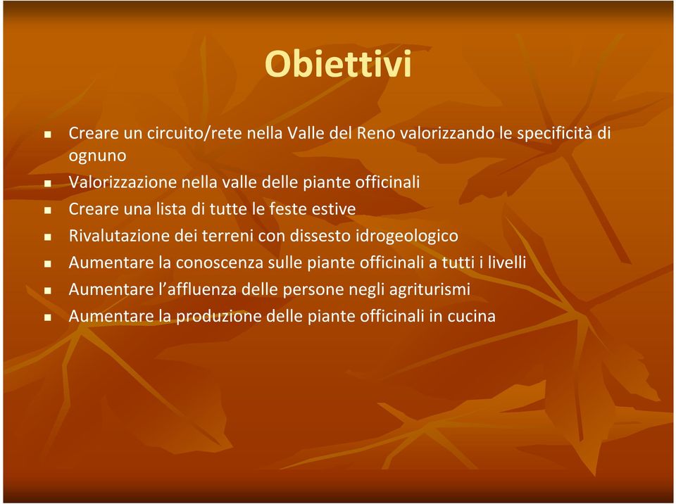 Rivalutazione dei terreni con dissesto idrogeologico Aumentare la conoscenza sulle piante officinali a