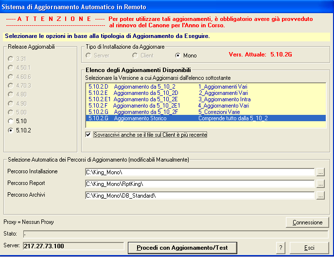 Bollettino 5.10.2G - 3 1 PER APPLICARE L AGGIORNAMENTO L aggiornamento è disponibile tramite il sistema di aggiornamento automatico in remoto. 1. Per effettuare l aggiornamento, dal Desktop entrare nella funzione Da Avvio (Start) Programmi King 5.