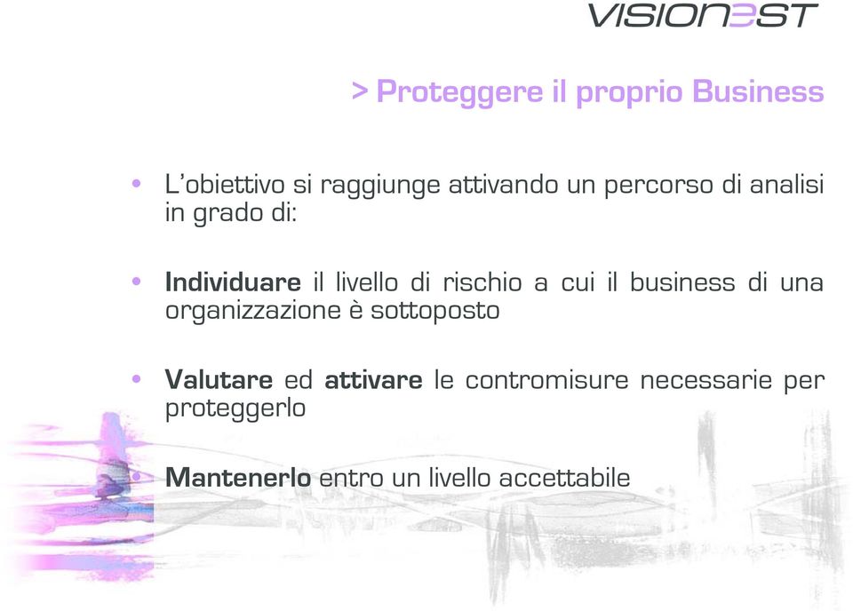 il business di una organizzazione è sottoposto Valutare ed attivare le