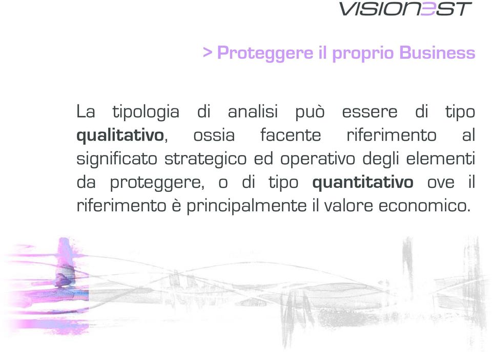 significato strategico ed operativo degli elementi da proteggere,