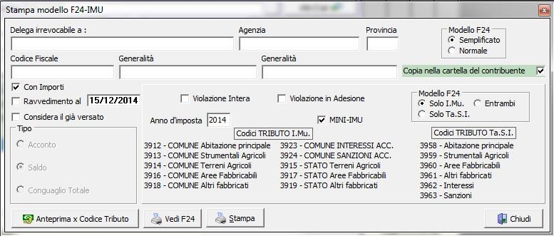 STAMPA MODELLO F24 MINI-IMU 2014 E stata aggiunta la funzione di stampa del modello F24 per il pagamento della MINI-IMU.