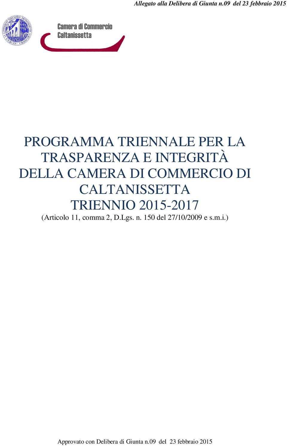 INTEGRITÀ DELLA CAMERA DI COMMERCIO DI CALTANISSETTA TRIENNIO 2015-2017