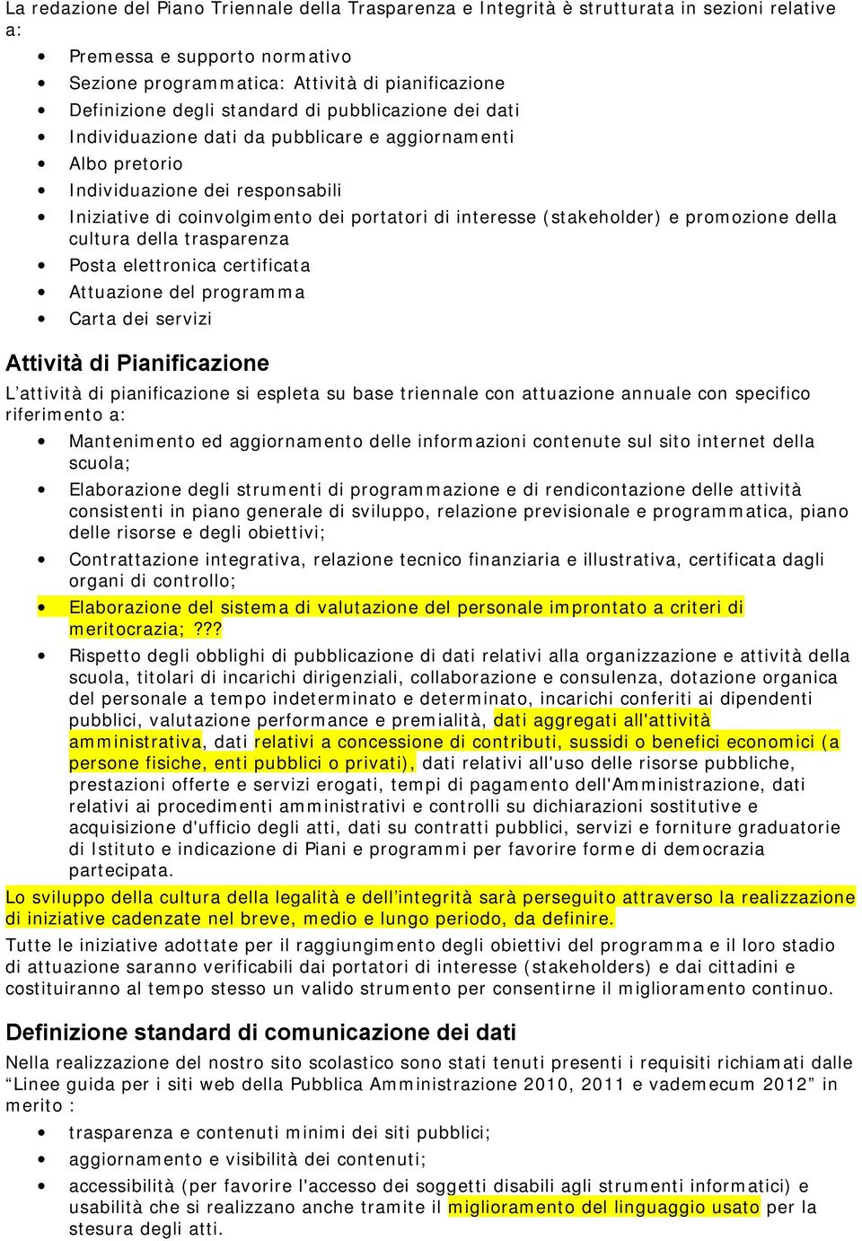 della trasparenza Psta elettrnica certificata Attuazine del prgramma Carta dei servizi Attività di Pianificazine L attività di pianificazine si espleta su base triennale cn attuazine annuale cn