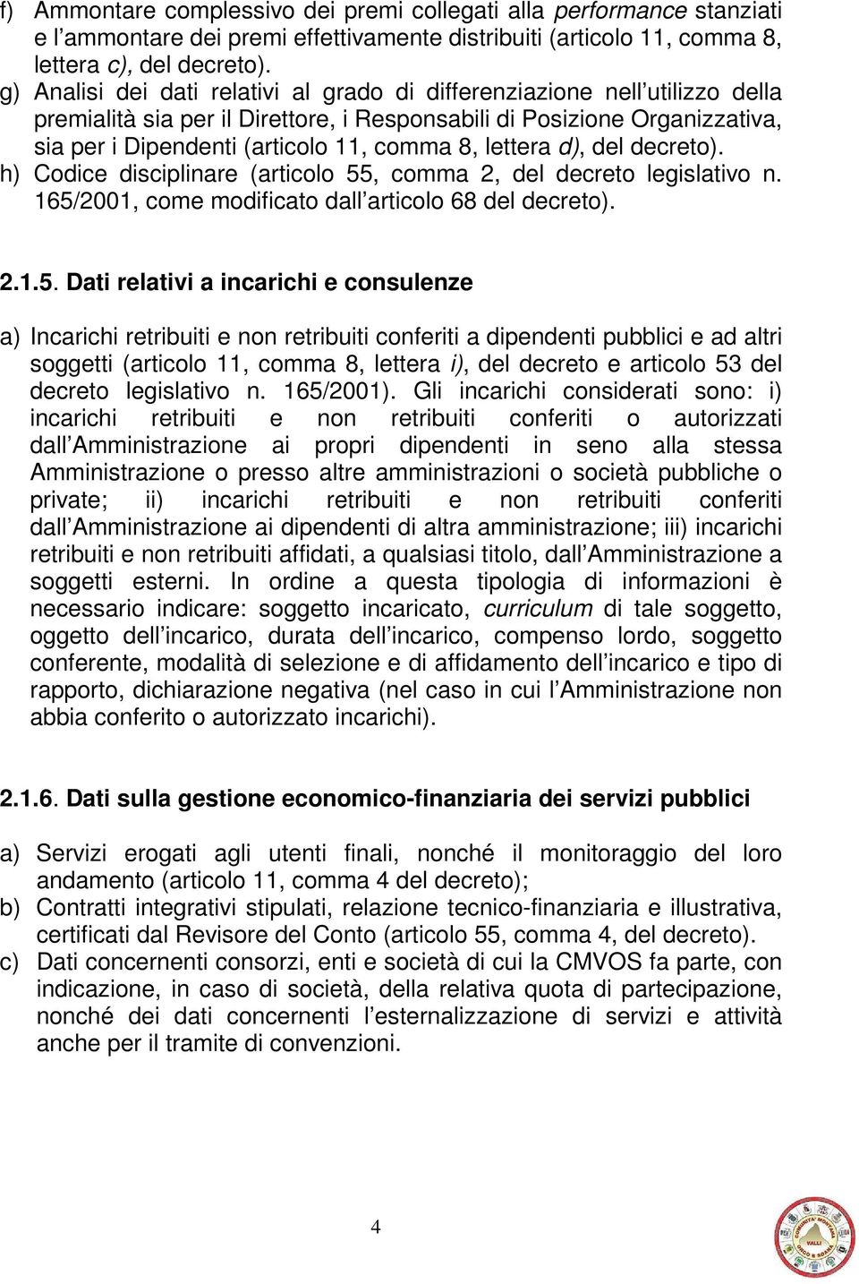 lettera d), del decreto). h) Codice disciplinare (articolo 55