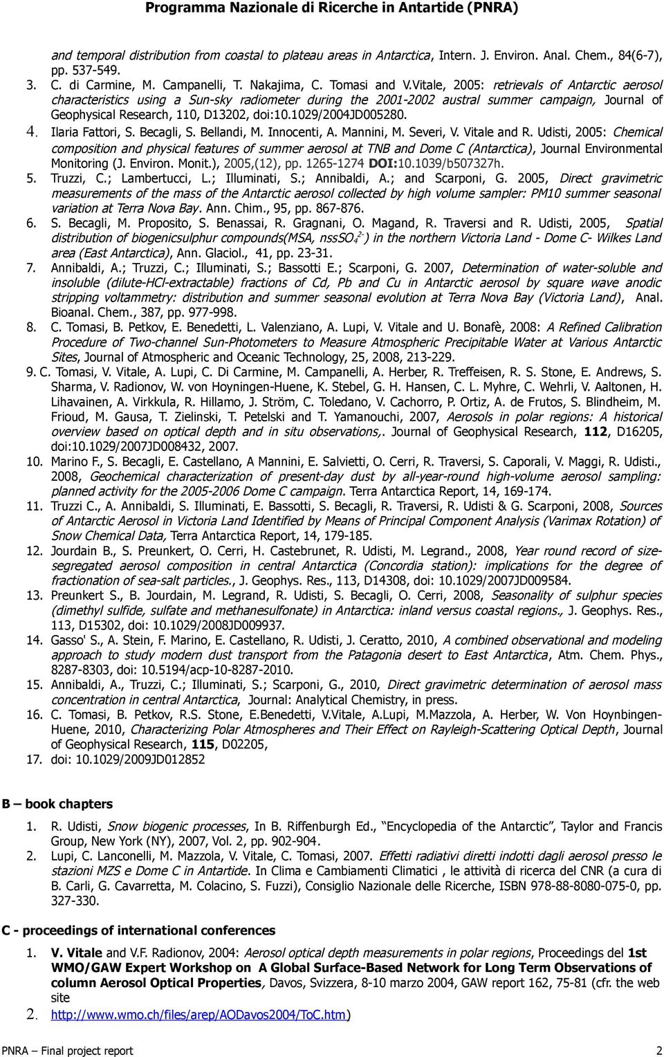 1029/2004jd005280. 4. Ilaria Fattori, S. Becagli, S. Bellandi, M. Innocenti, A. Mannini, M. Severi, V. Vitale and R.