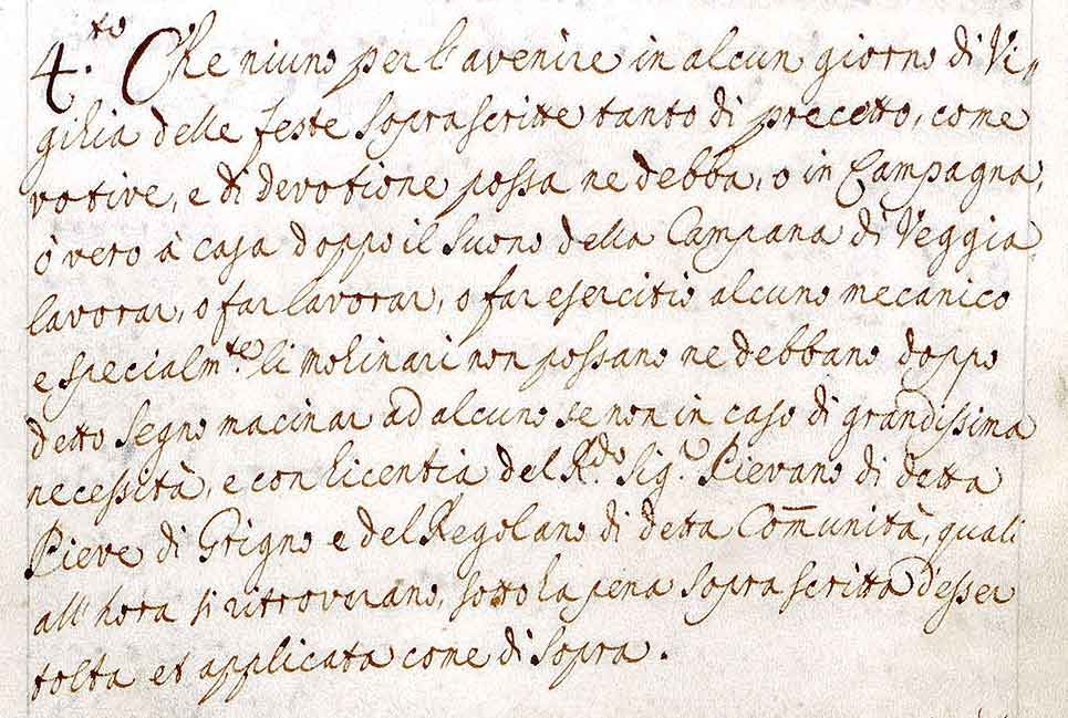 4.to Che niuno per l avenire in alcun giorno di vi- / gilia delle feste soprascritte, tanto di precetto come / votive e di devotione, possa né debba o in campagna / o vero a casa doppo il suono della