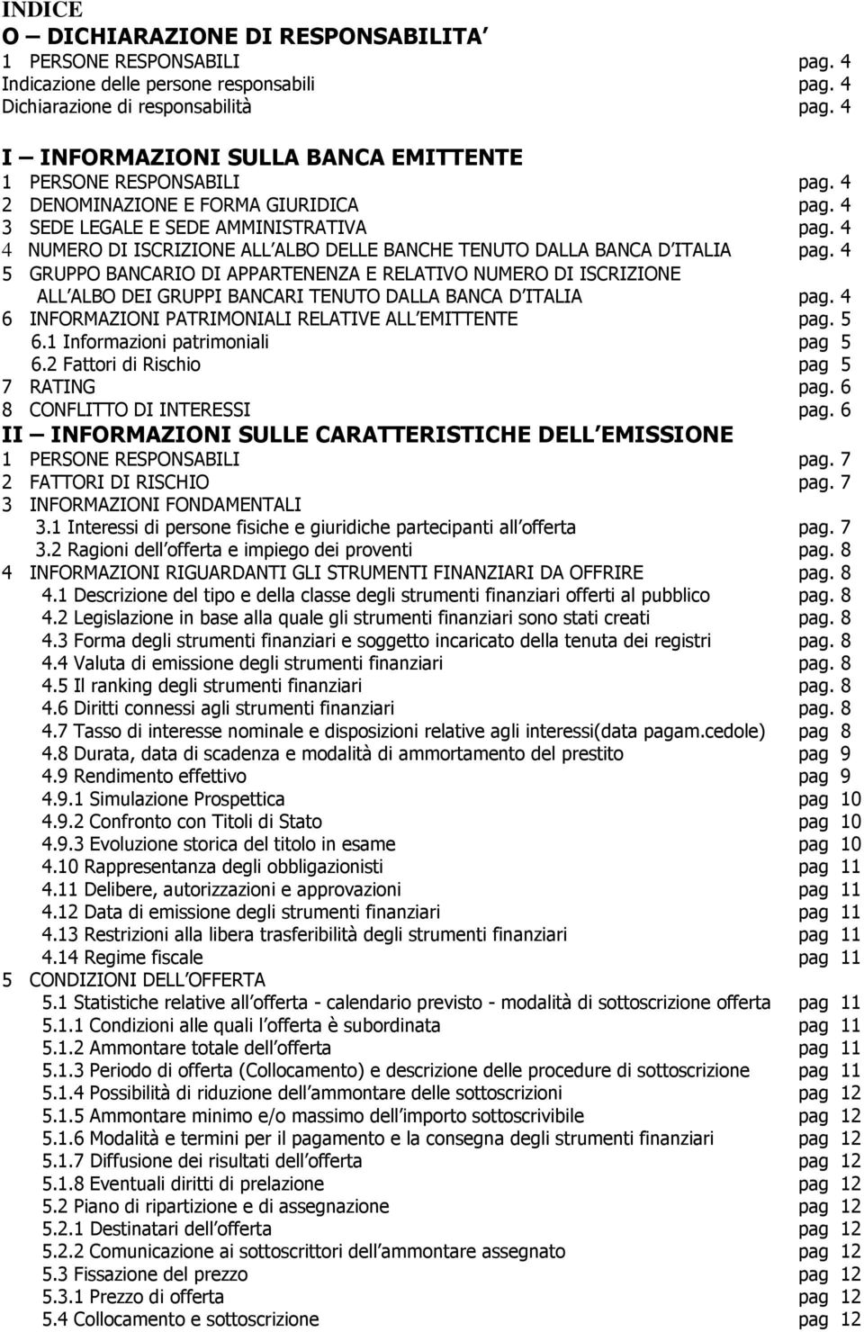 4 4 NUMERO DI ISCRIZIONE ALL ALBO DELLE BANCHE TENUTO DALLA BANCA D ITALIA pag.