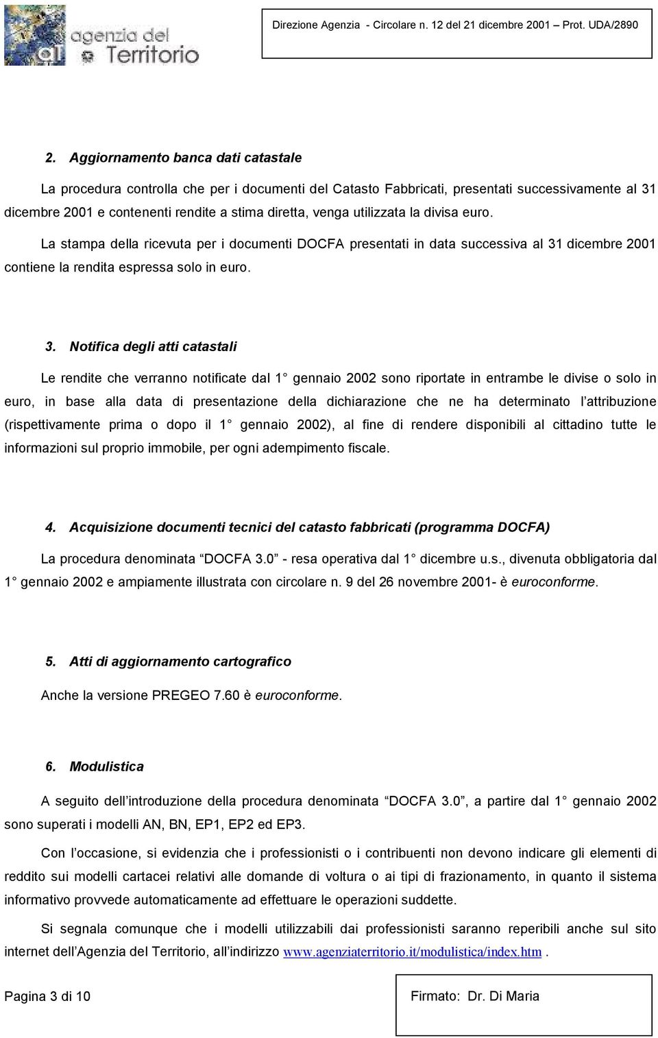 dicembre 2001 contiene la rendita espressa solo in euro. 3.