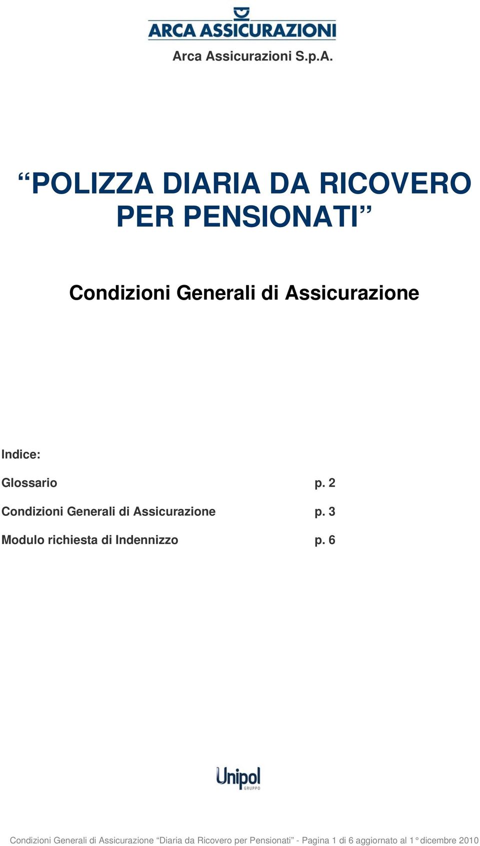 2 Condizioni Generali di Assicurazione p. 3 Modulo richiesta di Indennizzo p.