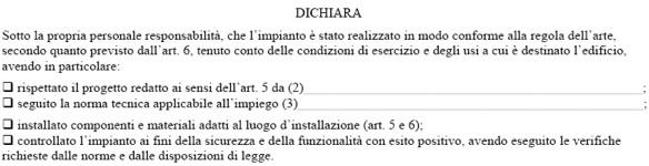 la caratterizzazione dell'impianto viene effettuata con: - una DESCRIZIONE SCHEMATICA che consente di individuare la tipologia in relazione ai diversi impianti a cui la dichiarazione può riferirsi