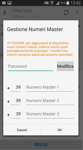 GESTIONE NUMERI MASTER I numeri MASTER possono essere gestiti da qualsiasi persona in possesso della Password. E possibile inserire al massimo 3 numeri telefonici MASTER.