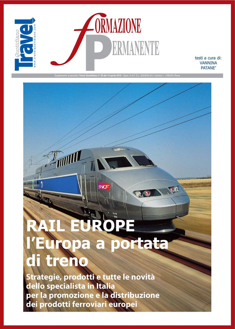 1 comma 1 - CNS/AC-Roma RAIL EUROPE l Europa a portata di treno Strategie, prodotti