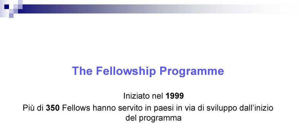 Fellows hanno servito in paesi