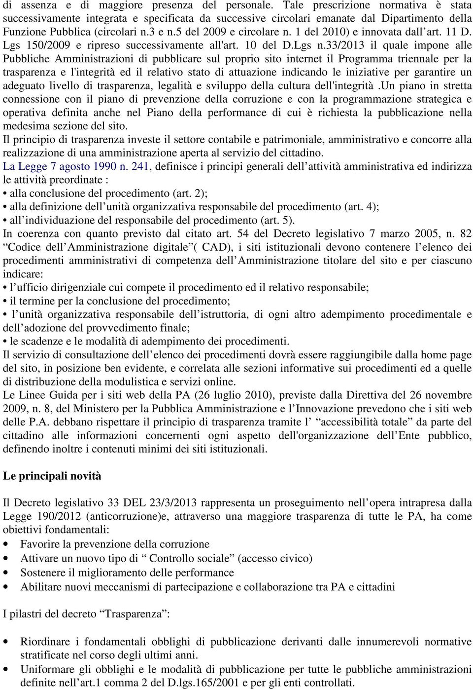 1 del 2010) e innovata dall art. 11 D. Lgs 150/2009 e ripreso successivamente all'art. 10 del D.Lgs n.