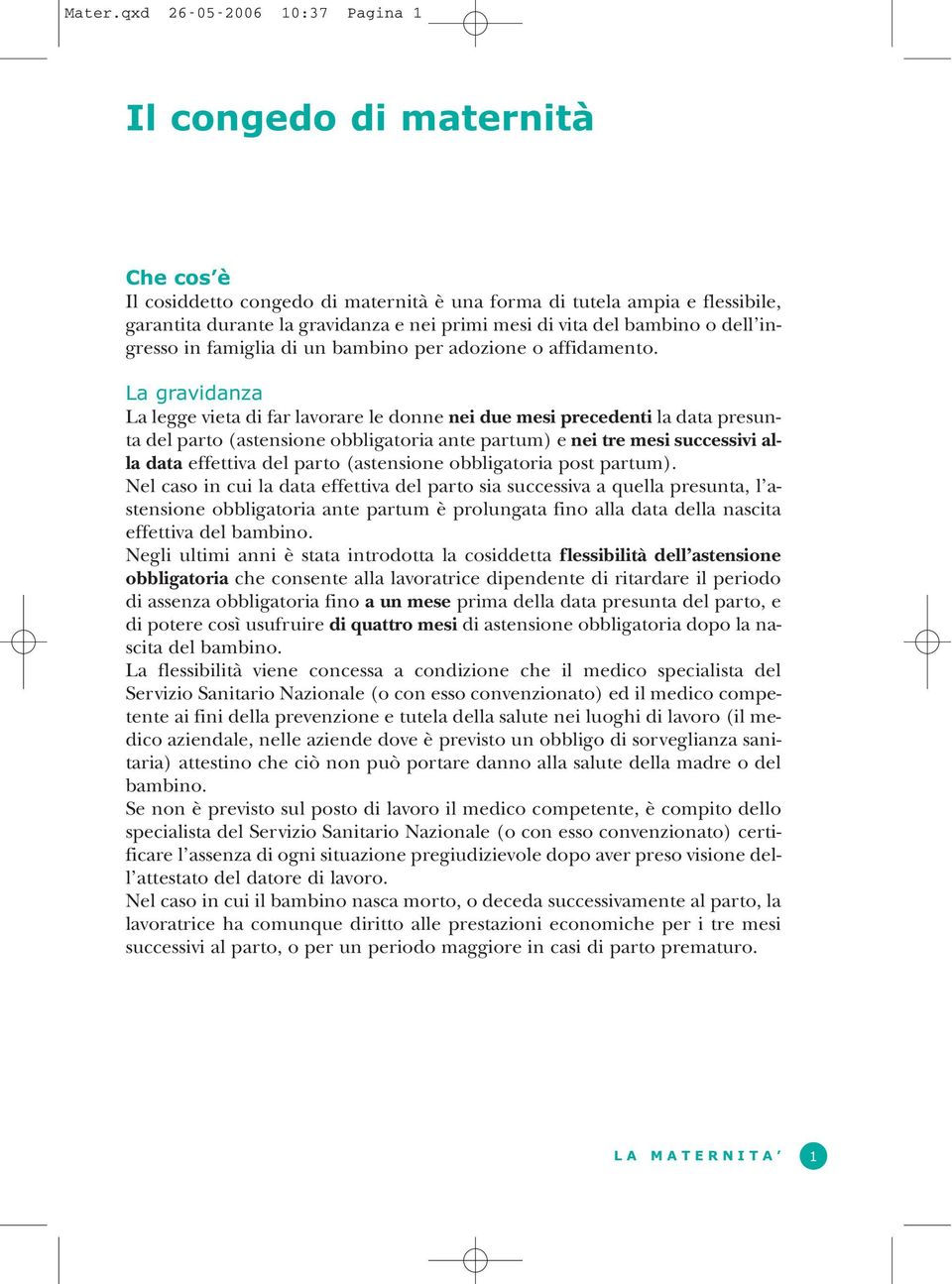 del bambino o dell ingresso in famiglia di un bambino per adozione o affidamento.