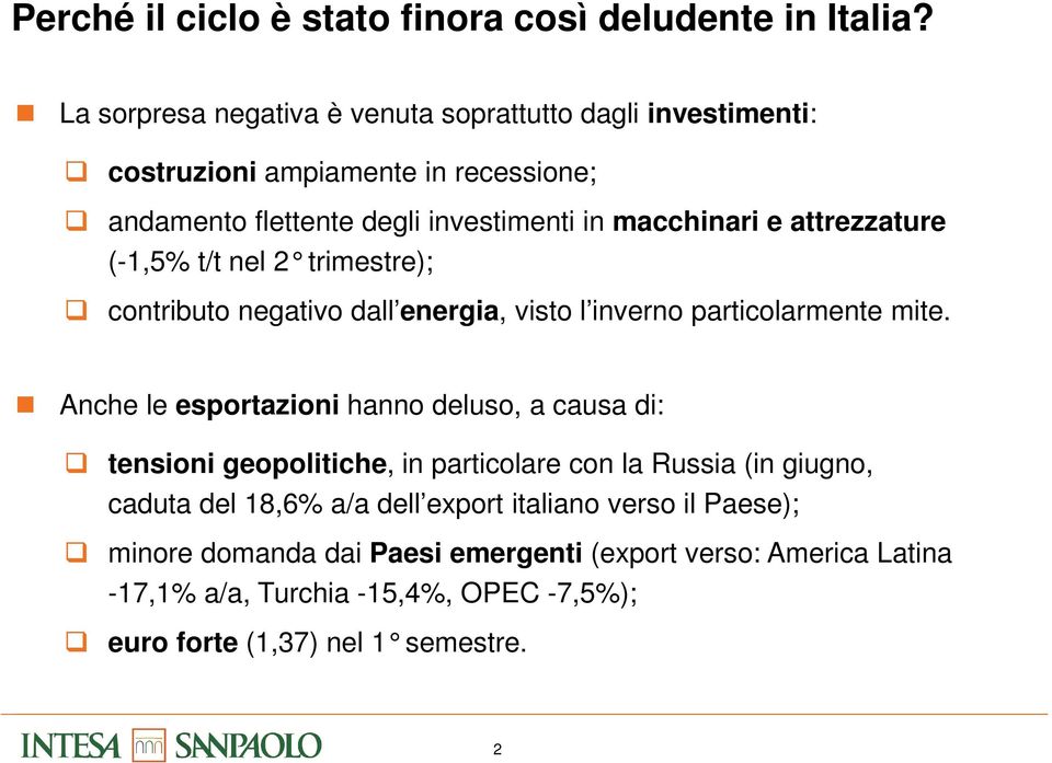 attrezzature (-1,5% t/t nel 2 trimestre); contributo negativo dall energia, visto l inverno particolarmente mite.