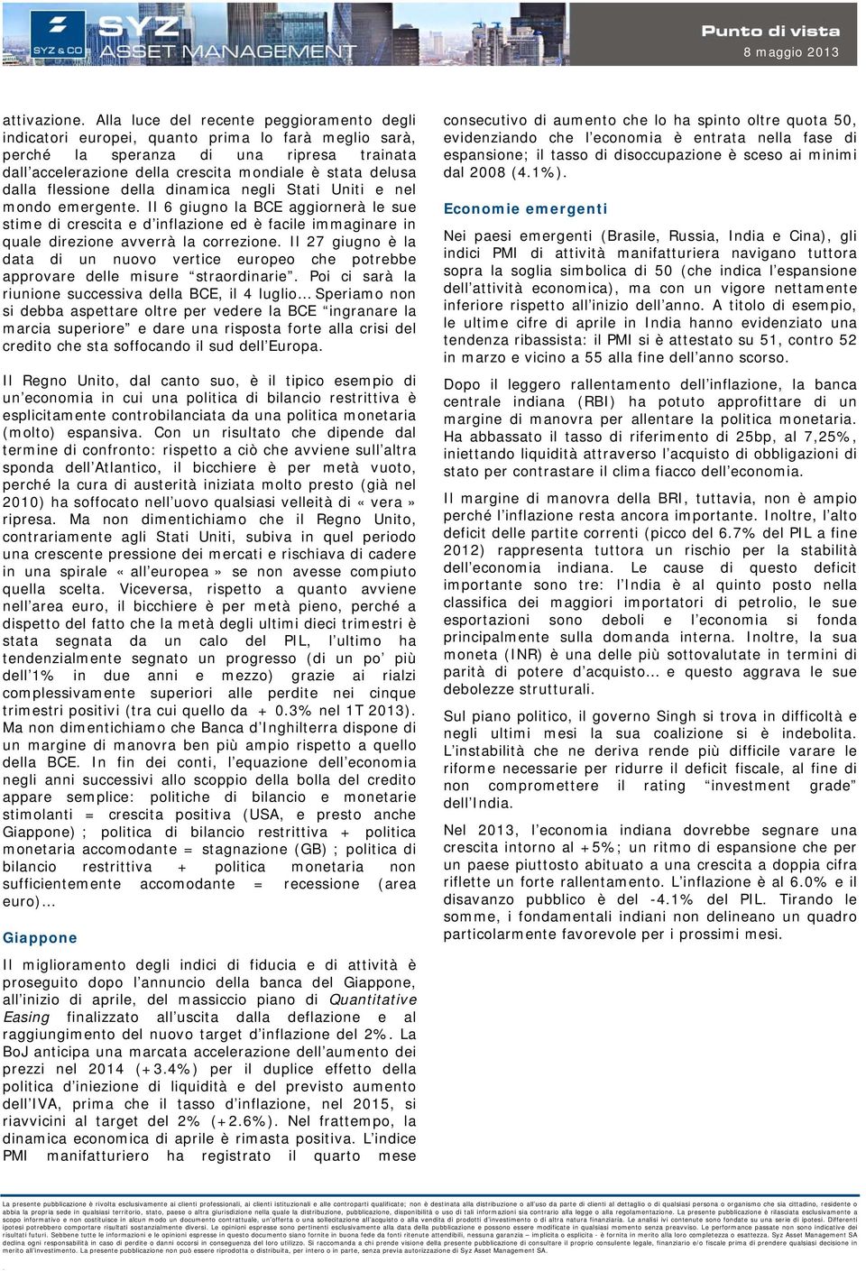 avverrà la correzione Il 7 giugno è la data di un nuovo vertice europeo che potrebbe approvare delle misure straordinarie Poi ci sarà la riunione successiva della BCE, il luglio Speriamo non si debba