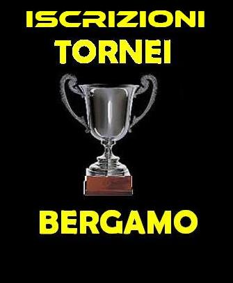 5.8 ISCRIZIONI TORNEI BERGAMO STAGIONE SPORTIVA 2016/2017 ISCRIZIONI TORNEI BERGAMO 2016/2017 ISCRIZIONI APERTE DALL 1 LUGLIO AL 22 LUGLIO 2016 IN ALLEGATO AL