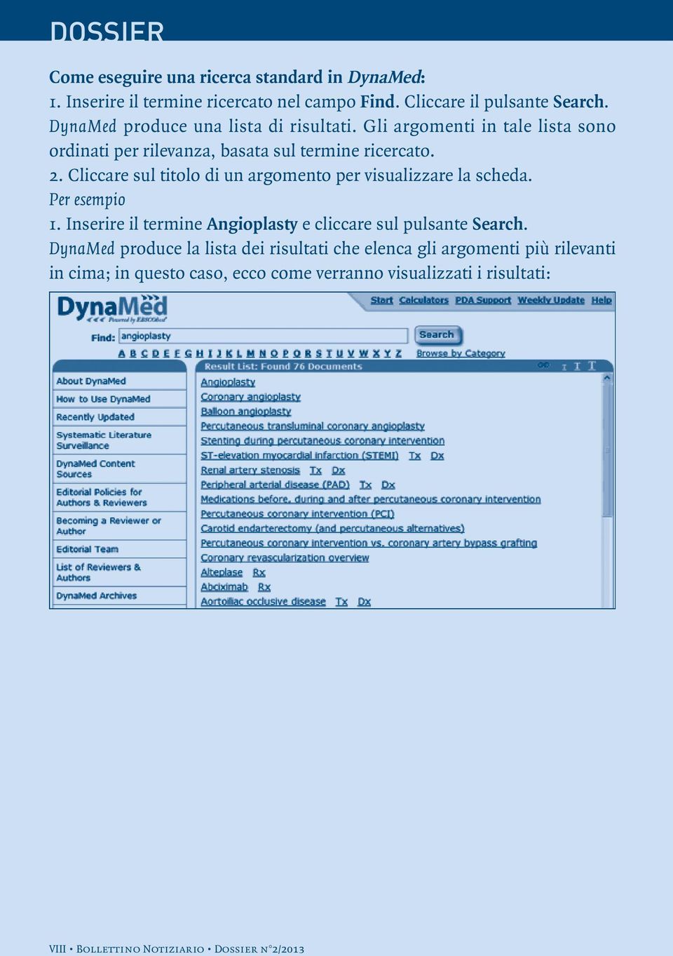 Cliccare sul titolo di un argomento per visualizzare la scheda. Per esempio 1. Inserire il termine Angioplasty e cliccare sul pulsante Search.