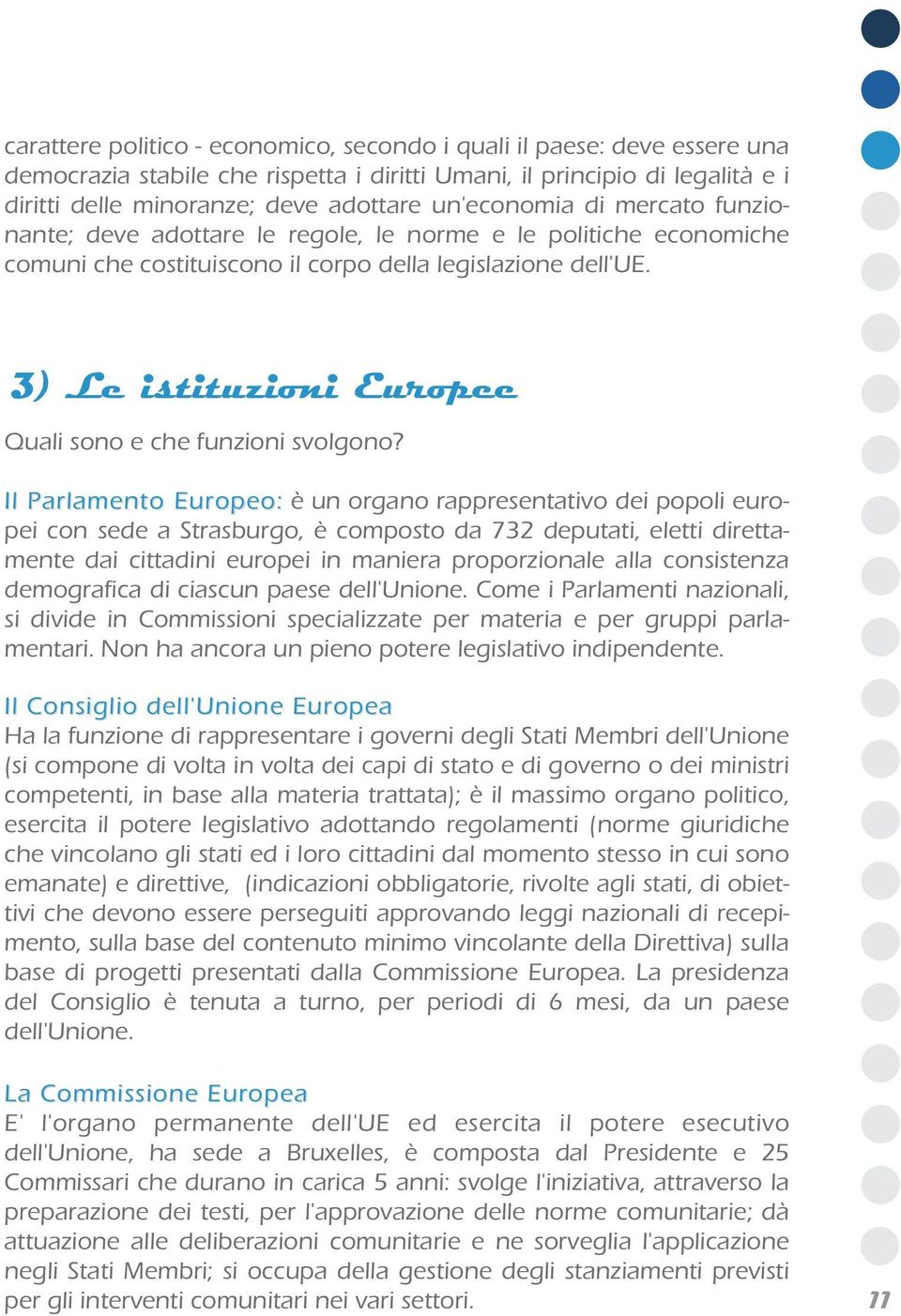 3) Le istituzioni Europee Quali sono e che funzioni svolgono?