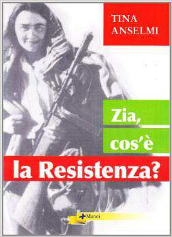 Biblioteca Comunale di Sorbolo NARRATIVA : Zia, cos è la Resistenza?