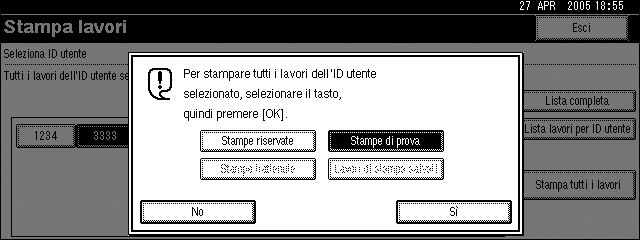 Stampa da Lista per ID utente Stampa di tutti i lavori di stampa D Selezionare il tipo di lavoro di stampa desiderato, quindi premere [Sì]. A Nella schermata Stampante premere [Stampa lavori].