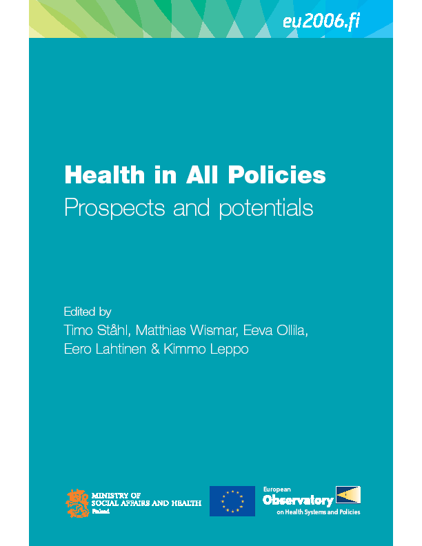 Health in All Policies The overall goal is to search for practical policy options or specific arrangements to maximize the positive health impact of all policies E.U.
